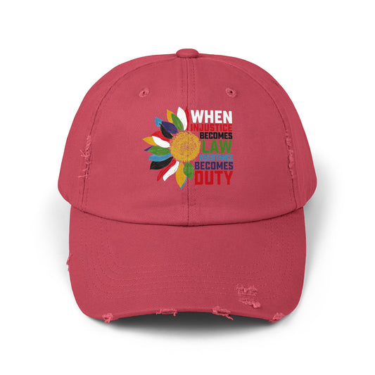When Injustice Becomes Law Resistance Becomes Duty Unisex Distressed Cap