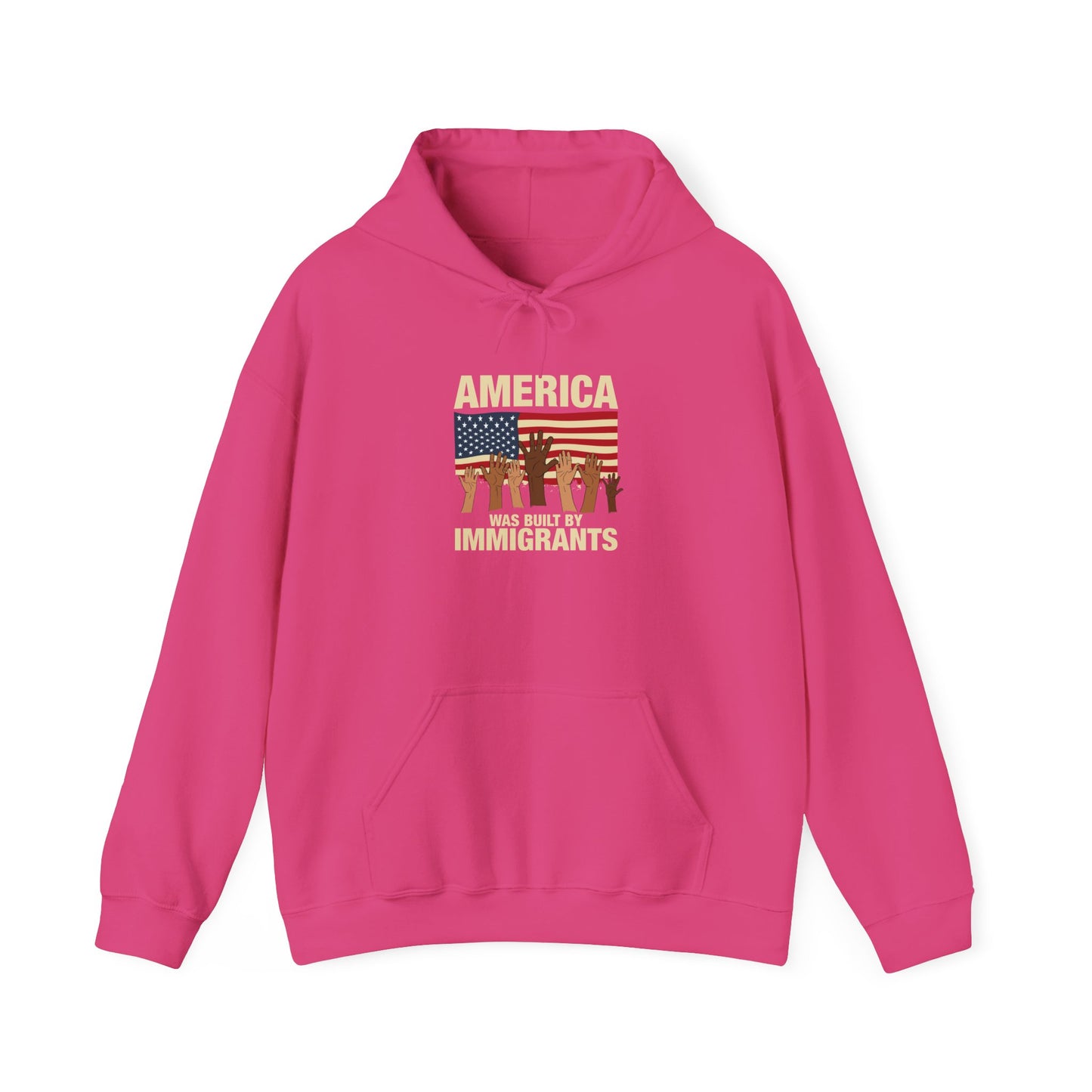 America Was Built By Immigrants Unisex Hooded Sweatshirt
