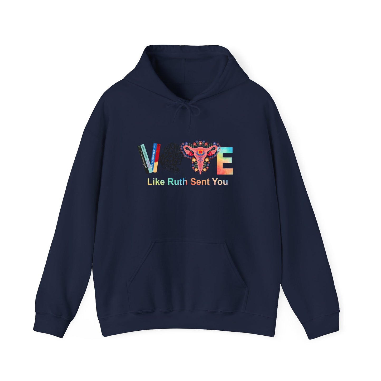 Vote Like Ruth Sent You Unisex Hooded Sweatshirt