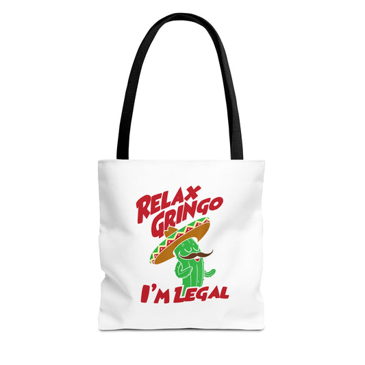 Relax Gringo I'm Legal Tote Bag