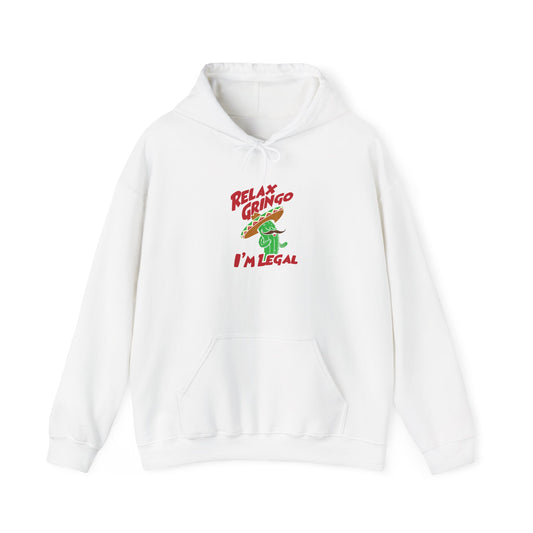 Relax Gringo I'm Legal Unisex Hooded Sweatshirt