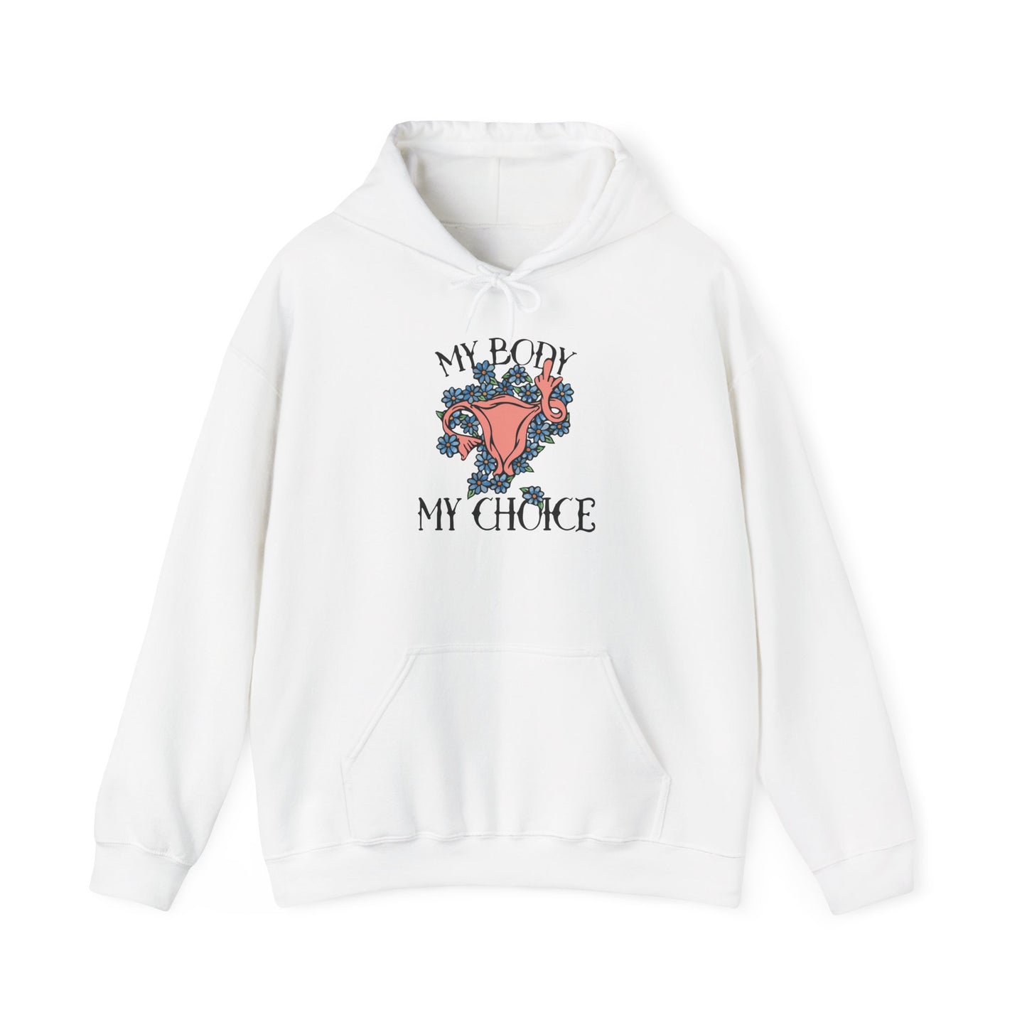 My Body My Choice Unisex Hooded Sweatshirt