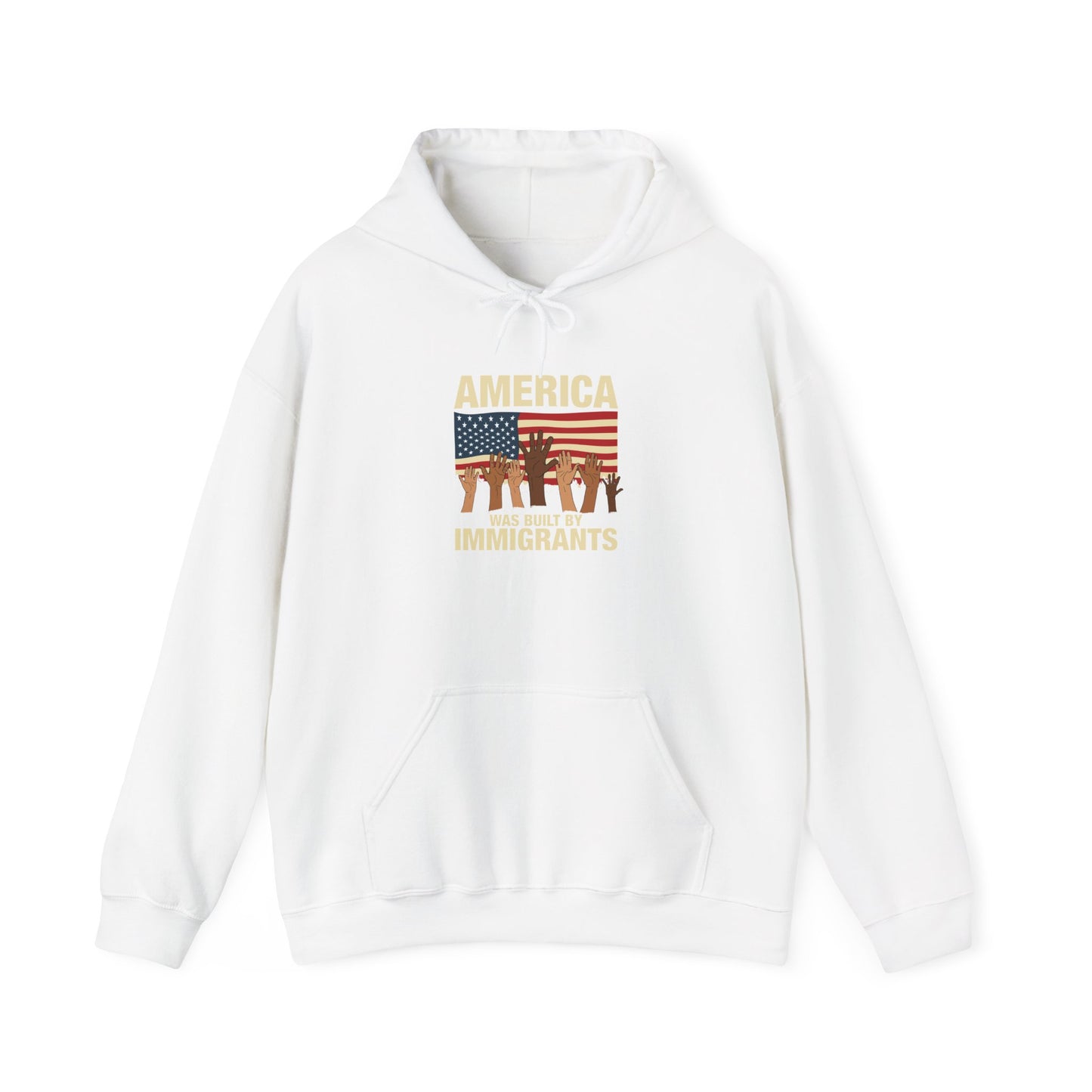 America Was Built By Immigrants Unisex Hooded Sweatshirt