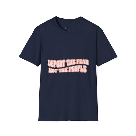 Deport The Fear Not The People Unisex T-Shirt