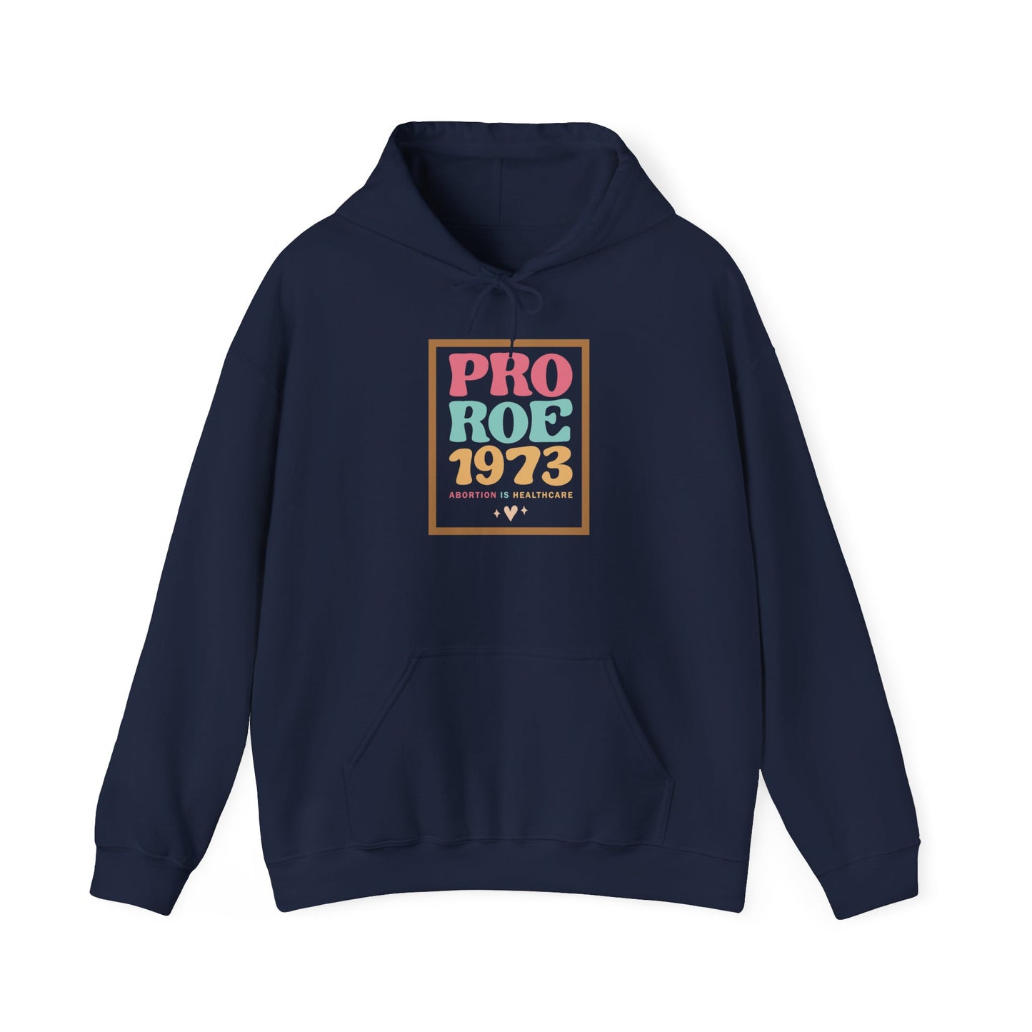 Pro Roe 1973 Unisex Hooded Sweatshirt