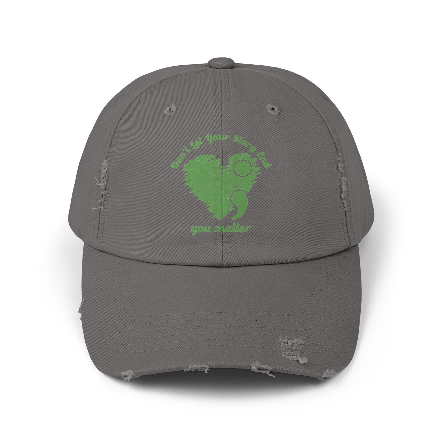 Don't Let Your Story End; You Matter Unisex Distressed Cap