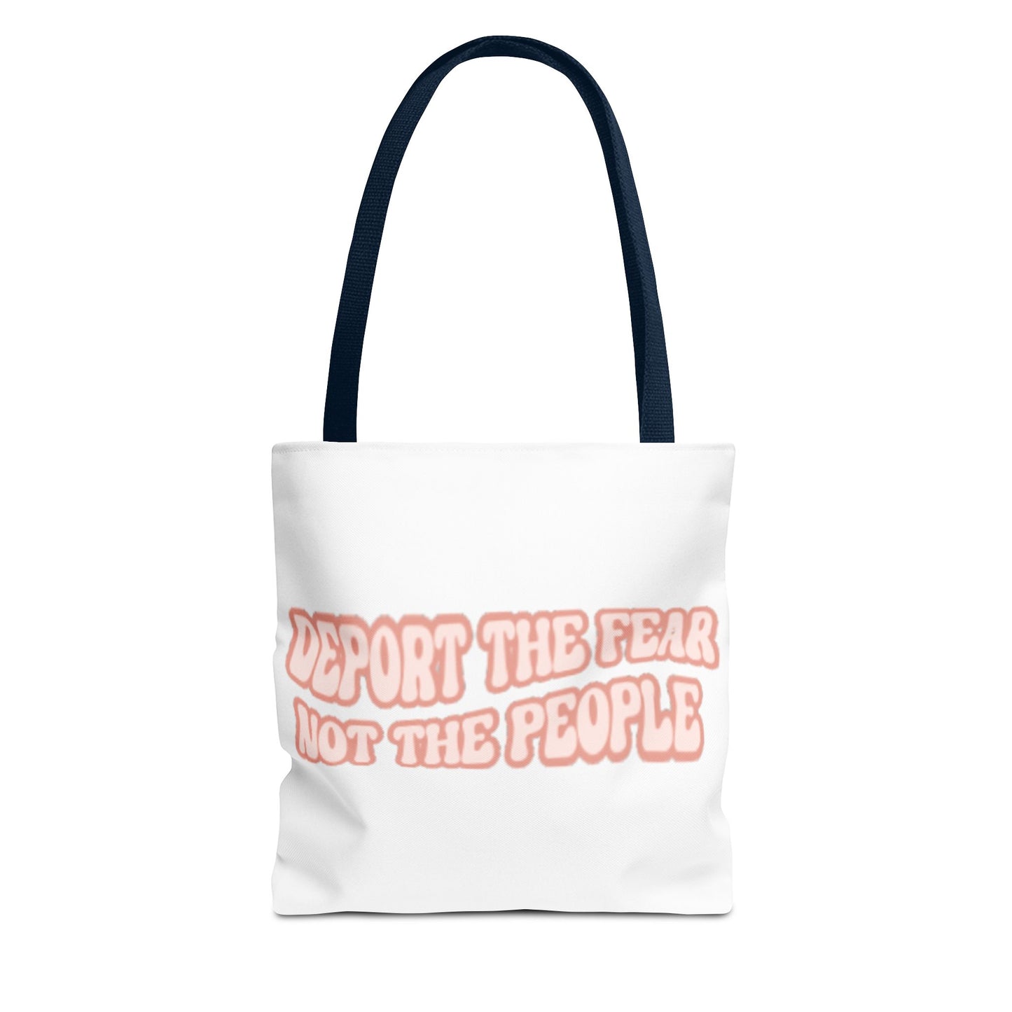 Deport The Fear Not The People Tote Bag