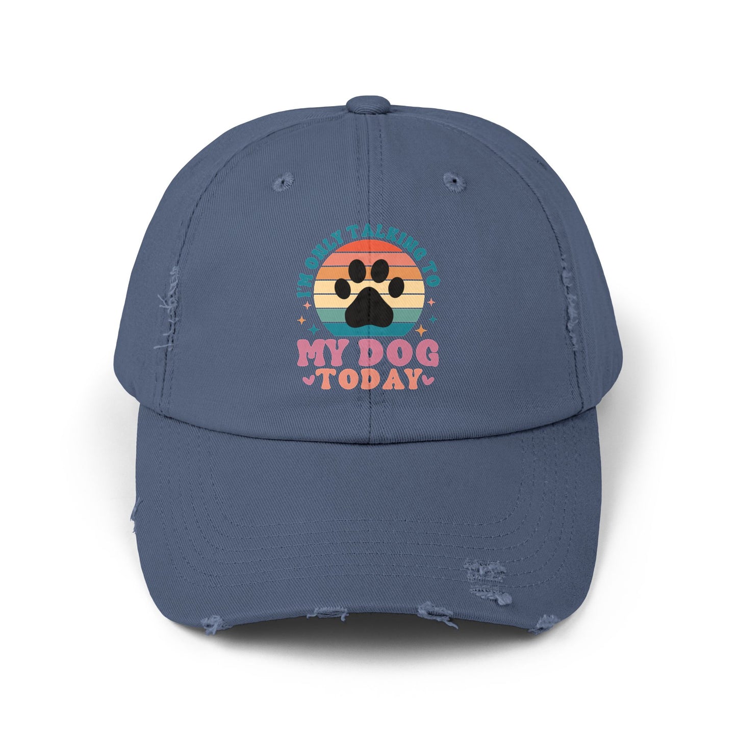 I'm Only Talking To My Dog Today Unisex Distressed Cap