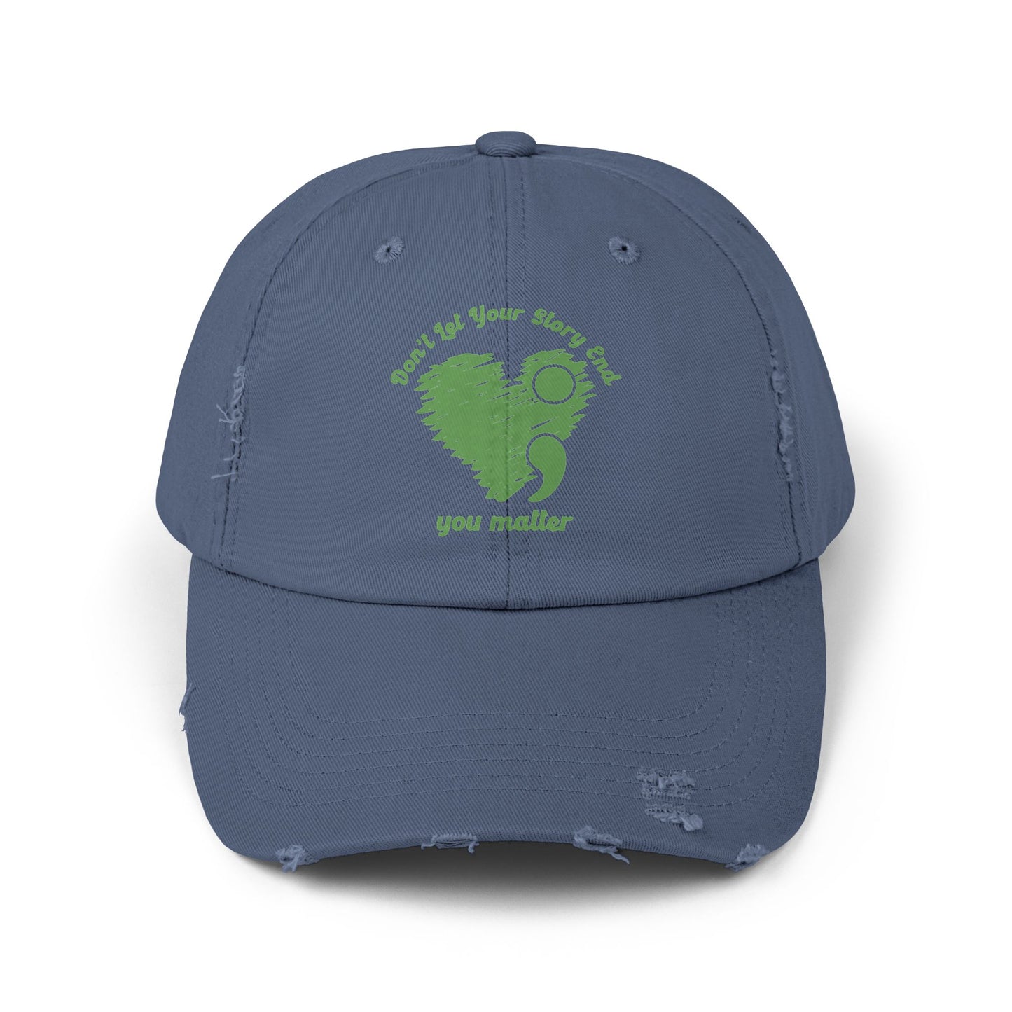 Don't Let Your Story End; You Matter Unisex Distressed Cap