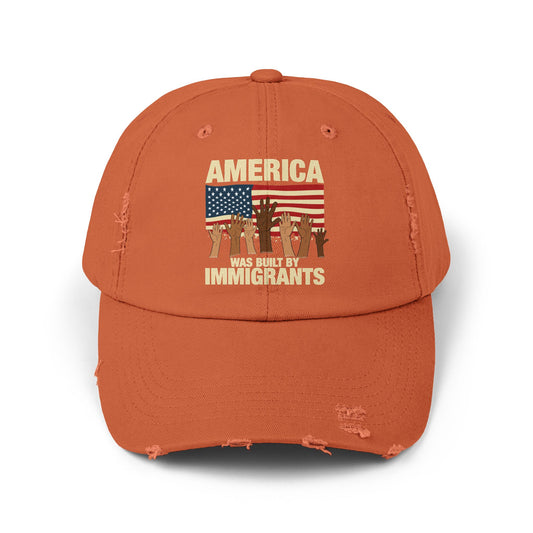 America Was Built By Immigrants Unisex Distressed Cap