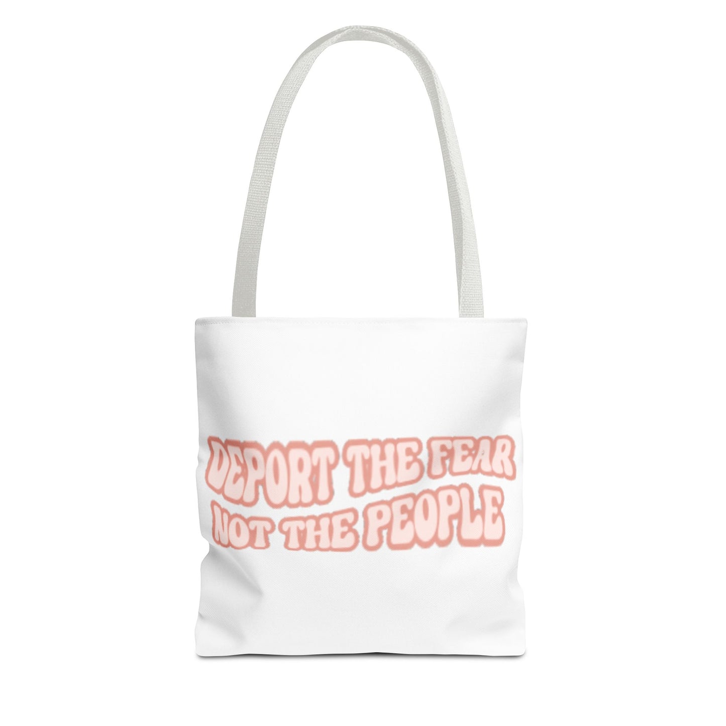Deport The Fear Not The People Tote Bag