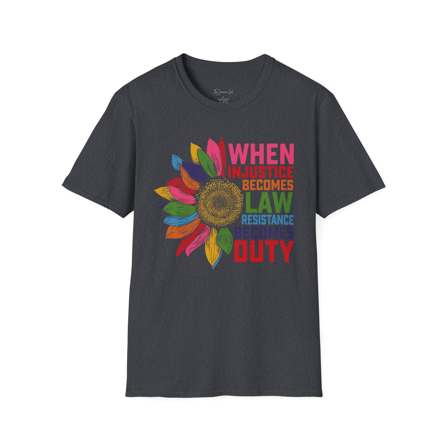When Injustice Becomes Law Resistance Becomes Duty Unisex T-Shirt