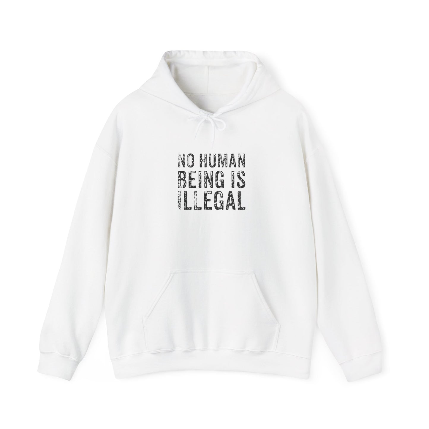 No Human Being Is Illegal Unisex Hooded Sweatshirt