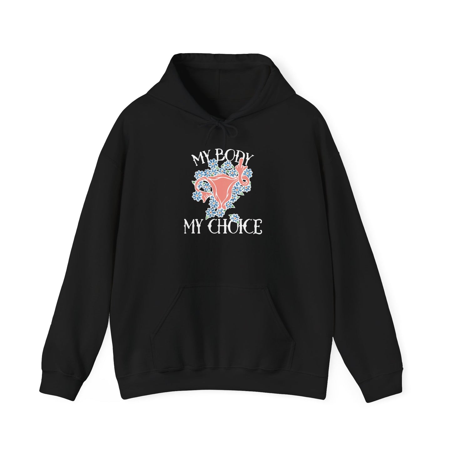 My Body My Choice Unisex Hooded Sweatshirt