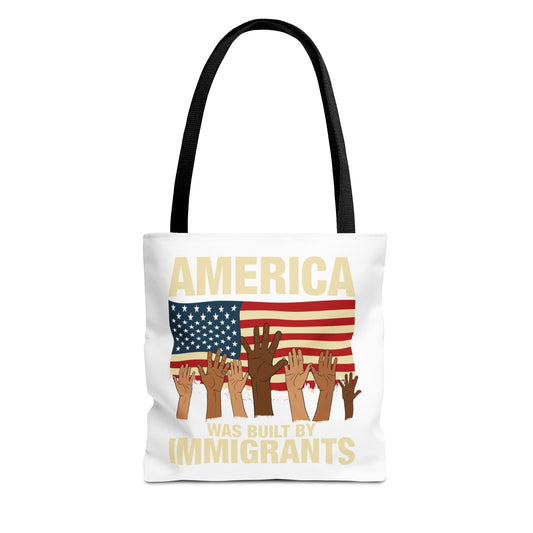 America Was Built By Immigrants Tote Bag