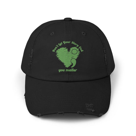 Don't Let Your Story End; You Matter Unisex Distressed Cap