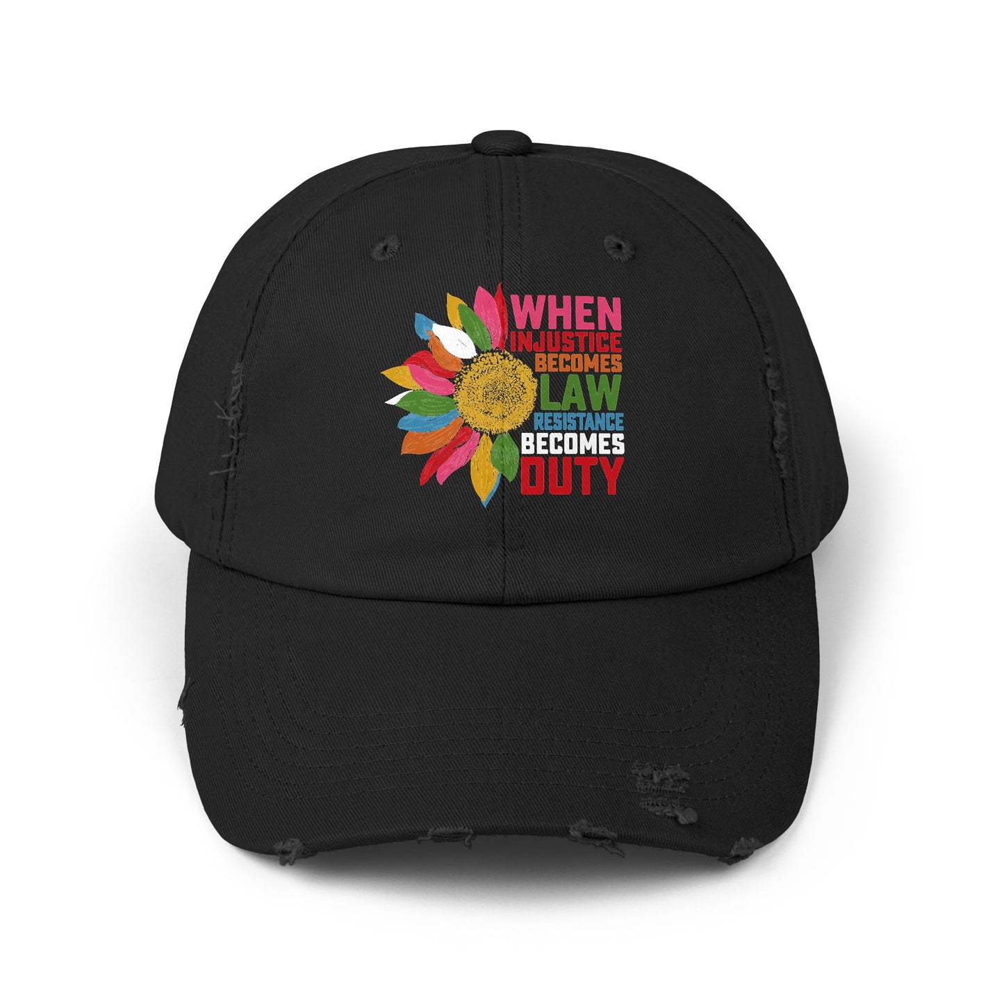 When Injustice Becomes Law Resistance Becomes Duty Unisex Distressed Cap