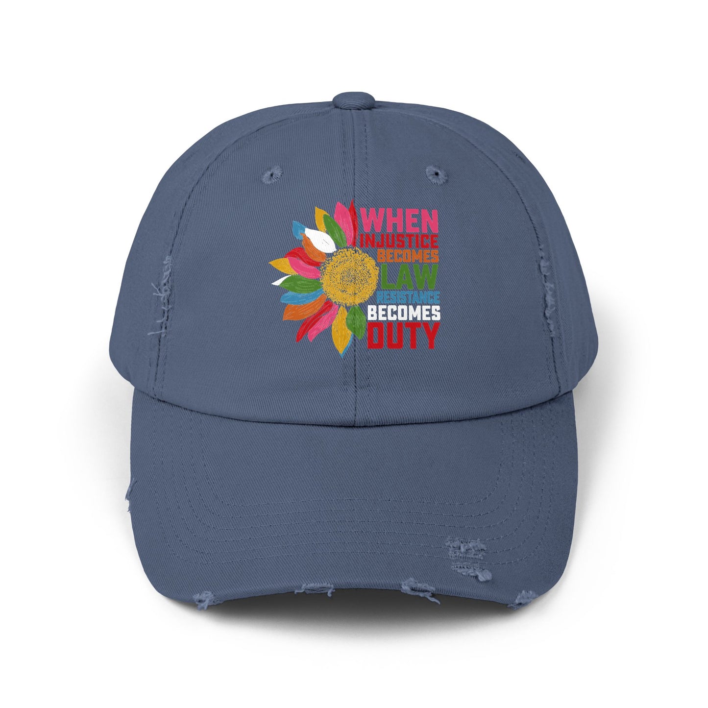 When Injustice Becomes Law Resistance Becomes Duty Unisex Distressed Cap