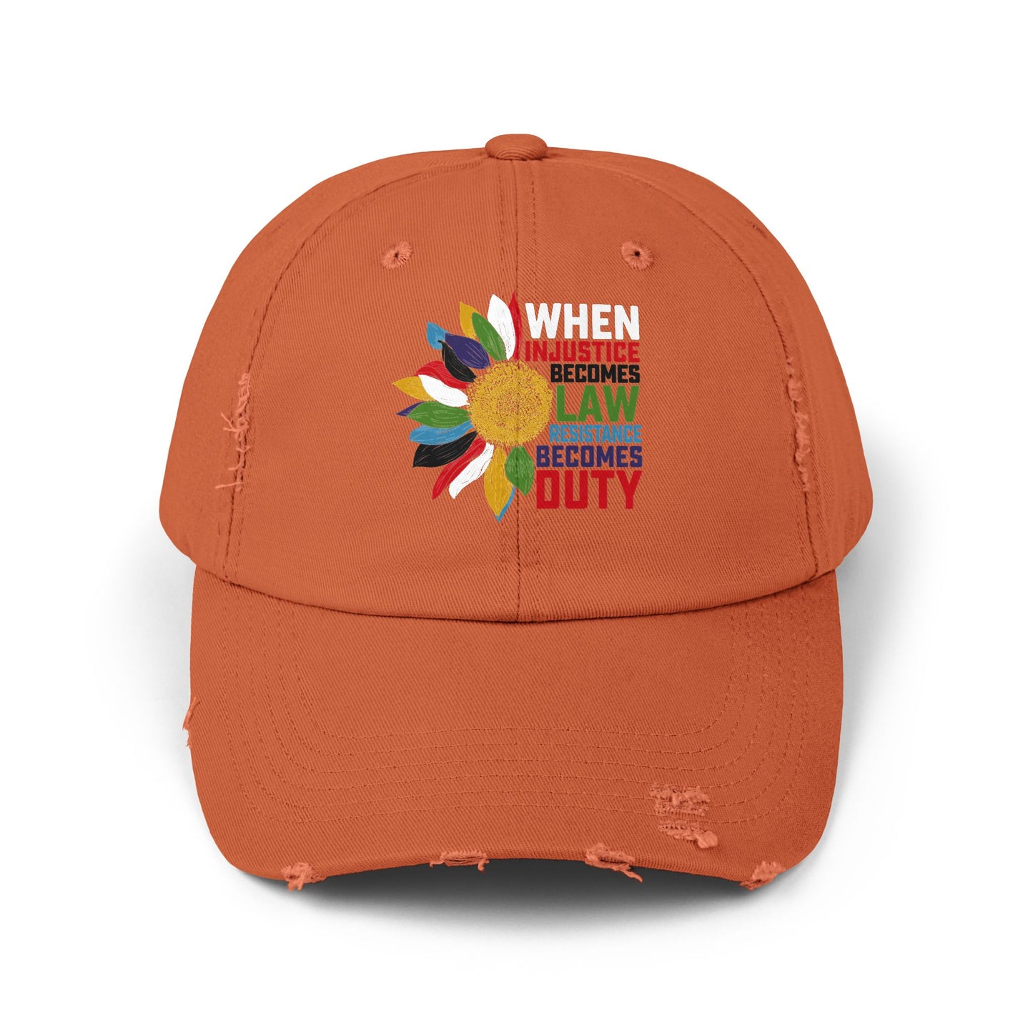 When Injustice Becomes Law Resistance Becomes Duty Unisex Distressed Cap