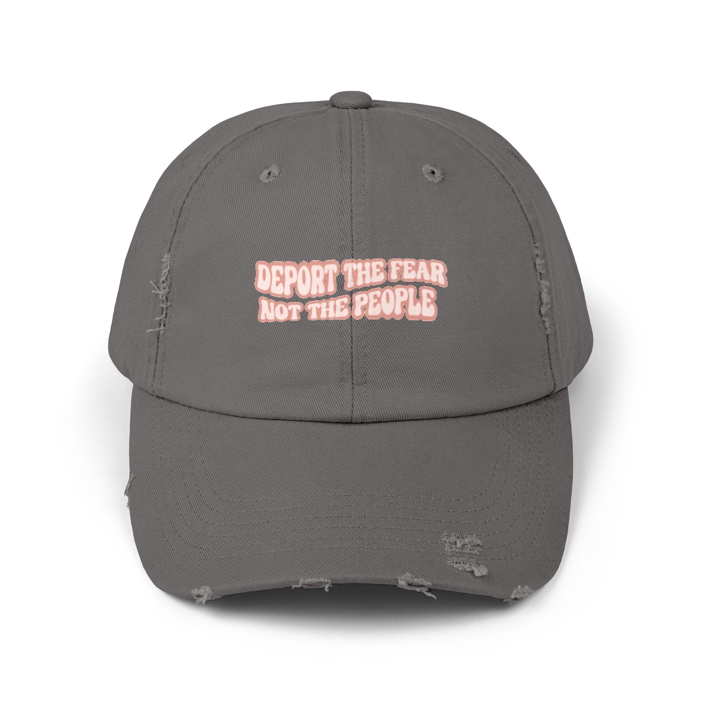Deport The Fear Not The People Unisex Distressed Cap