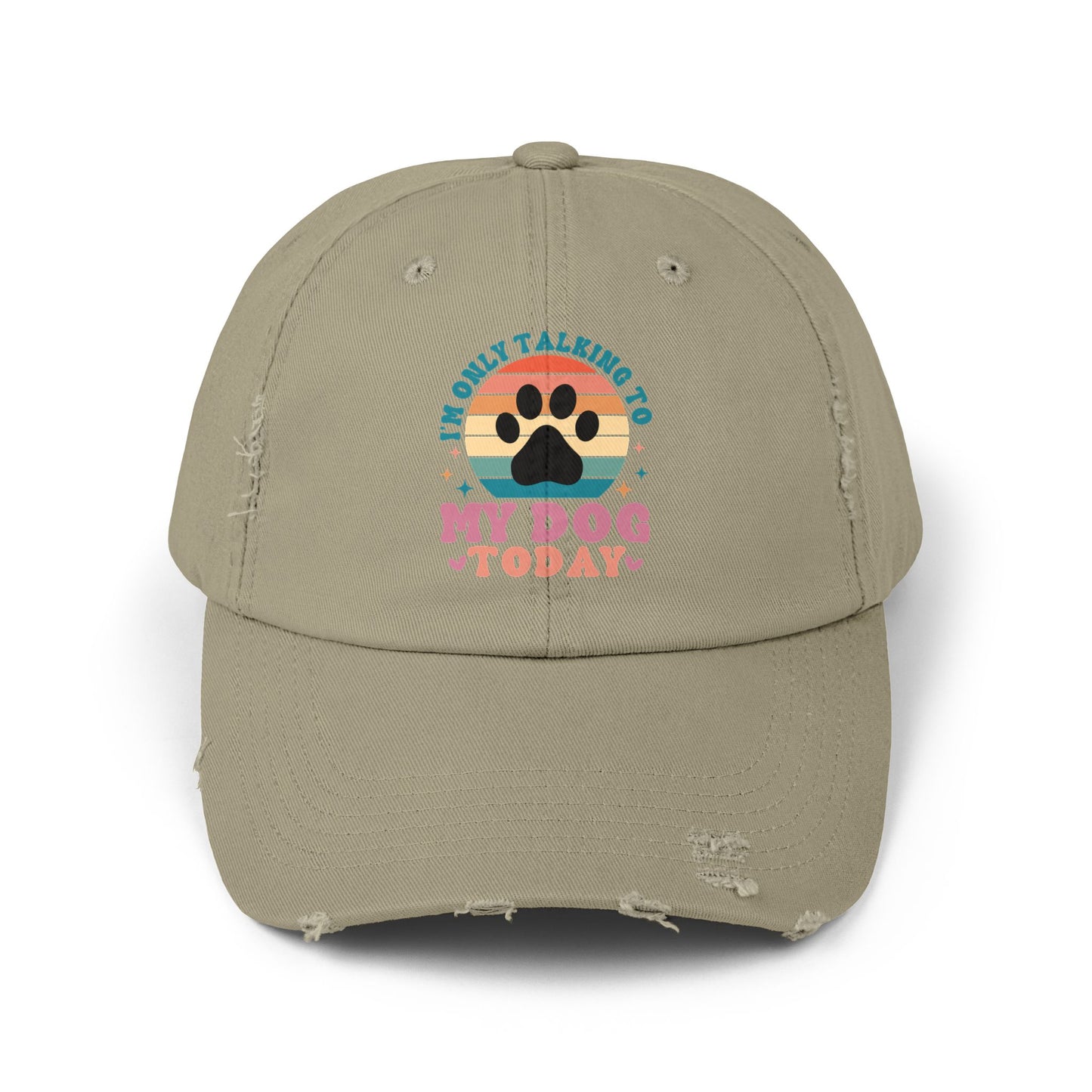 I'm Only Talking To My Dog Today Unisex Distressed Cap