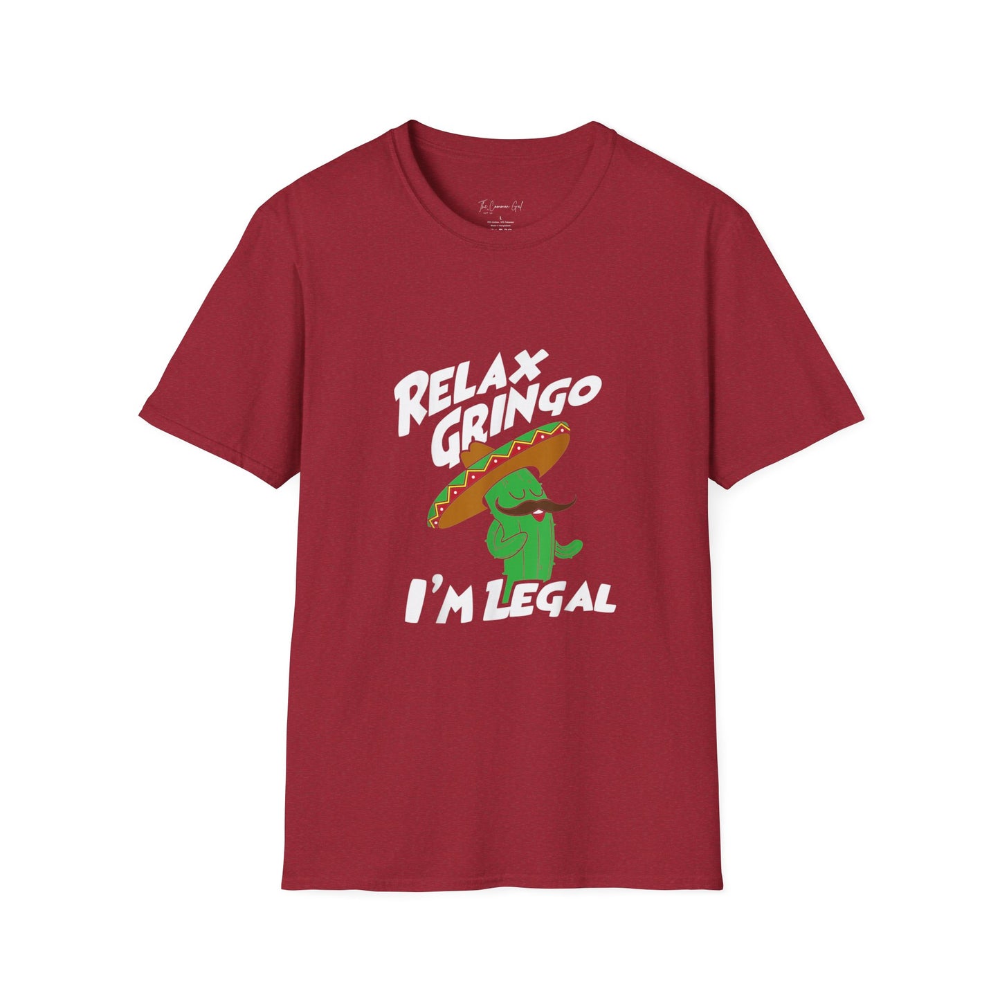 Relax Gringo I'm Legal Unisex T-Shirt