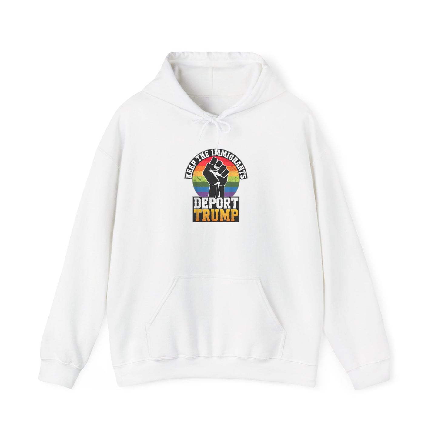 Keep The Immigrants Deport Trump Unisex Hooded Sweatshirt