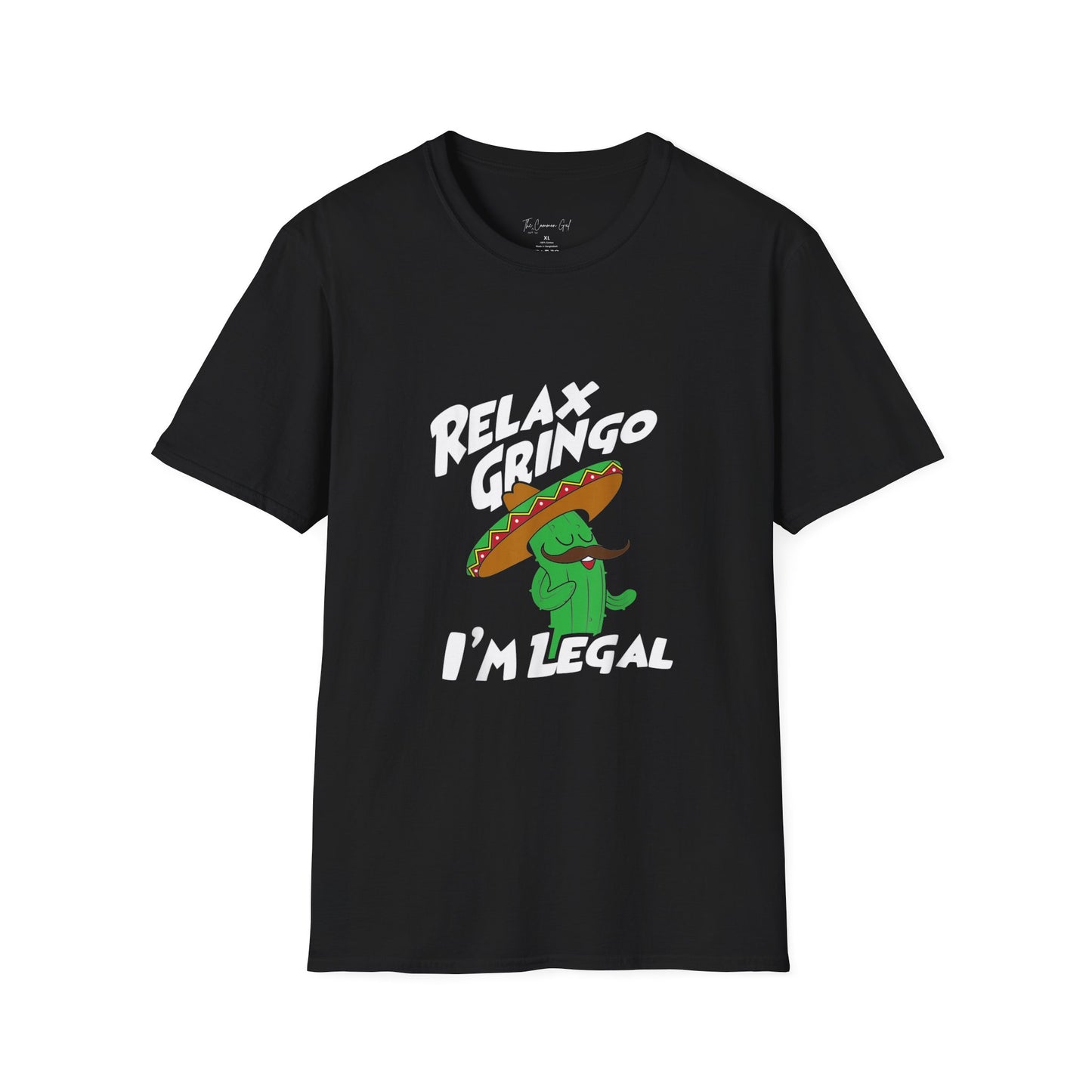 Relax Gringo I'm Legal Unisex T-Shirt