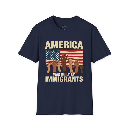America Was Built By Immigrants Unisex T-Shirt