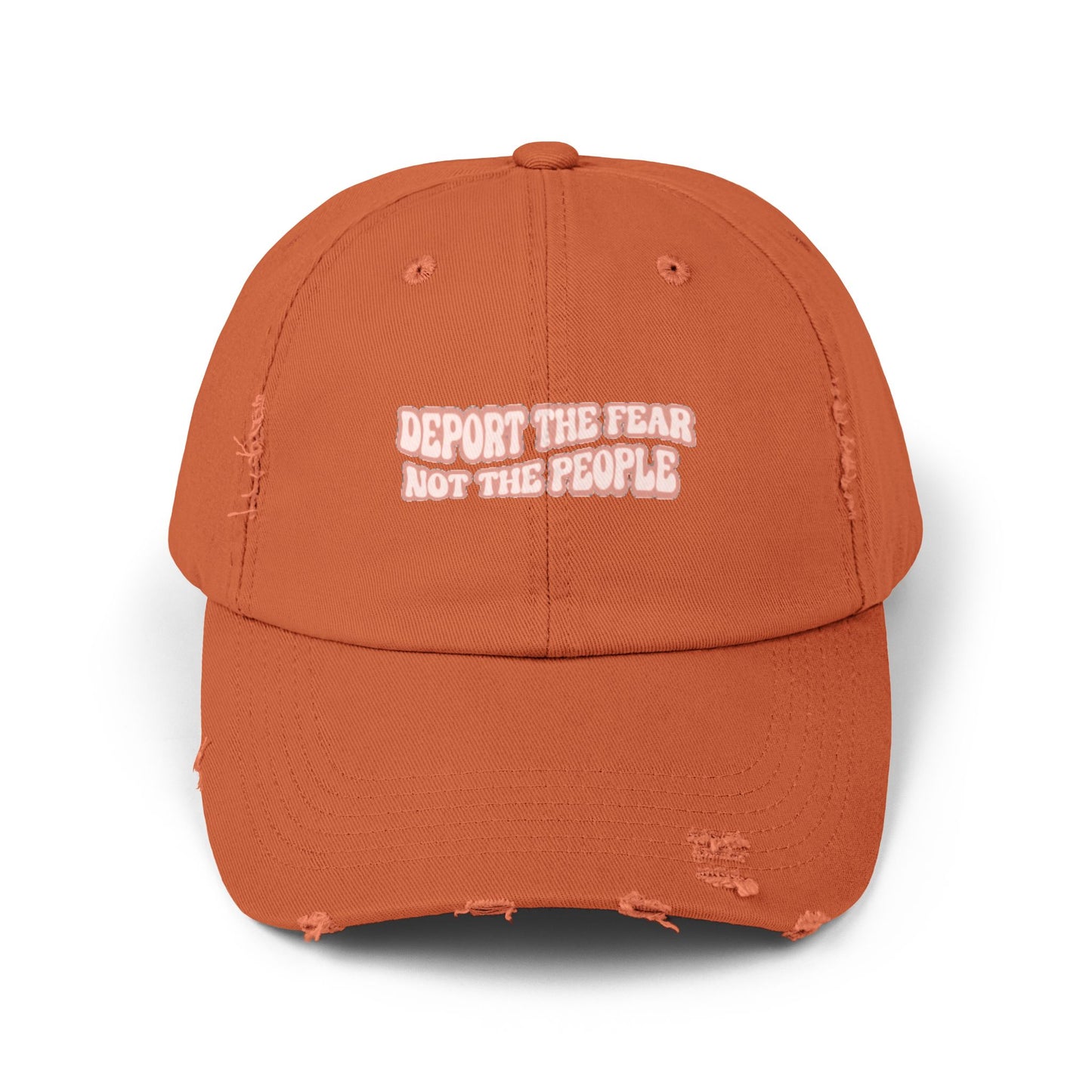 Deport The Fear Not The People Unisex Distressed Cap