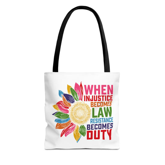 When Injustice Becomes Law Resistance Becomes Duty Tote Bag