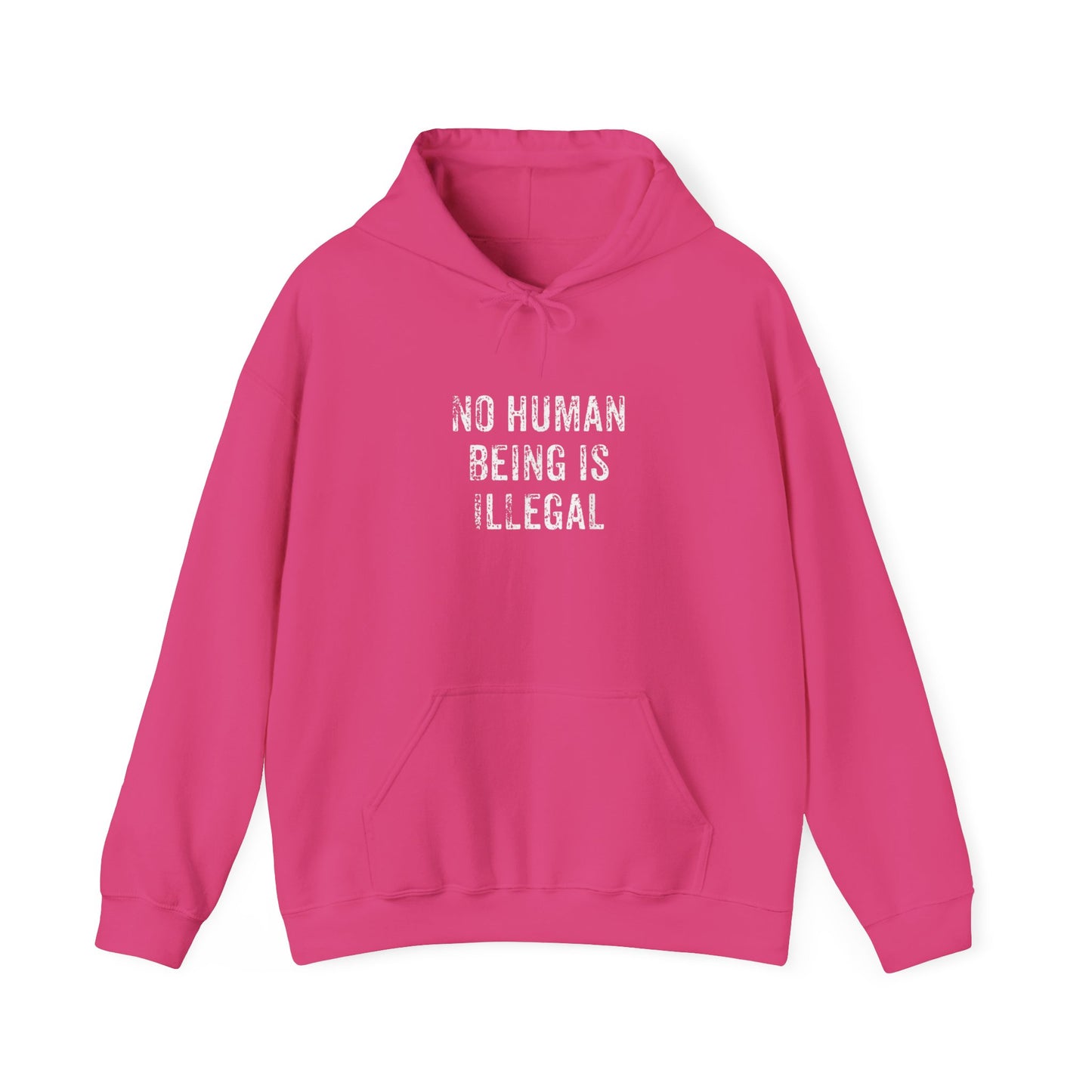 No Human Being Is Illegal Unisex Hooded Sweatshirt