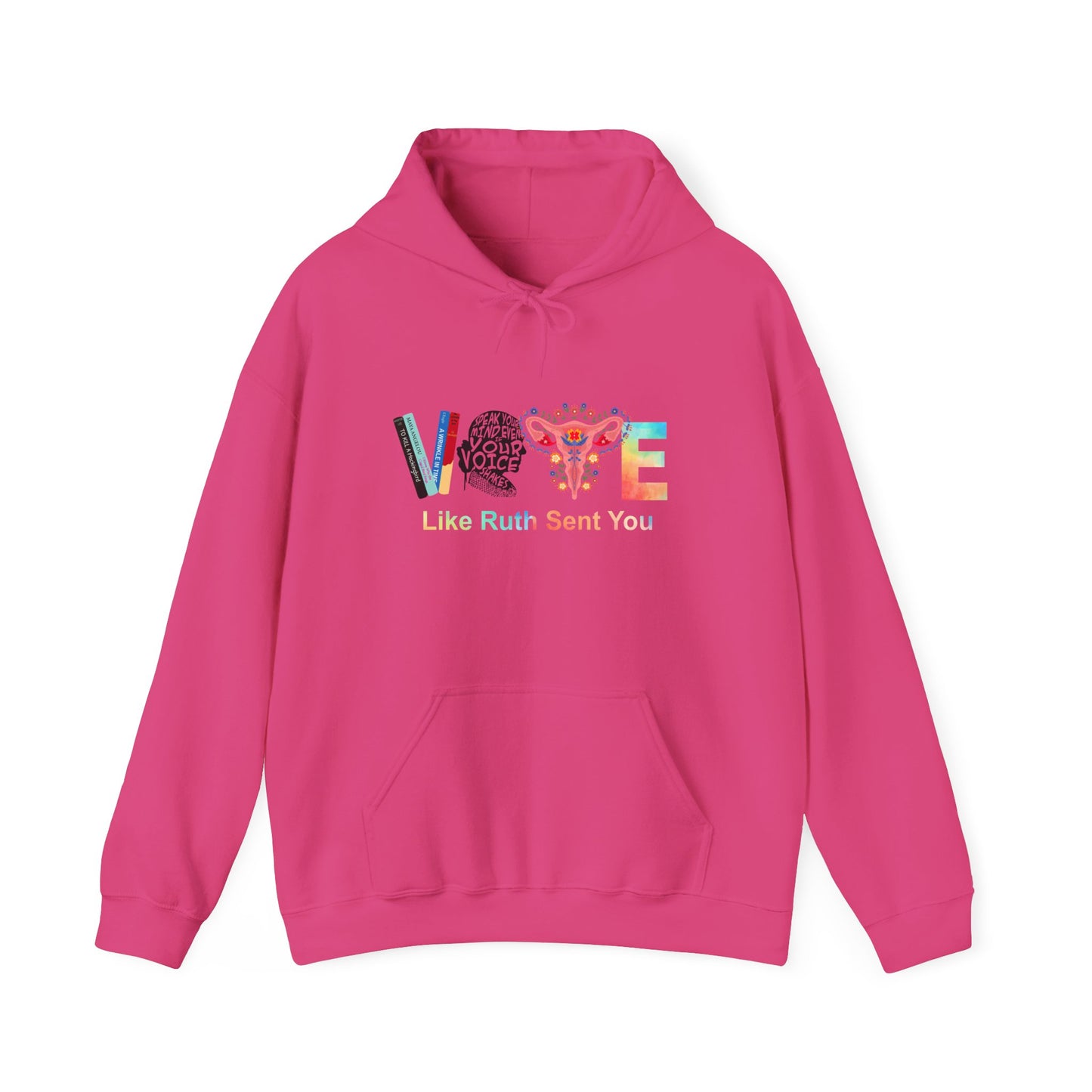 Vote Like Ruth Sent You Unisex Hooded Sweatshirt