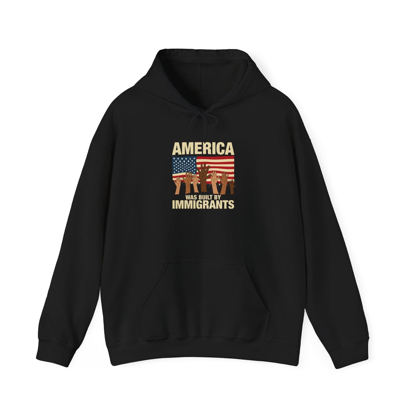 America Was Built By Immigrants Unisex Hooded Sweatshirt