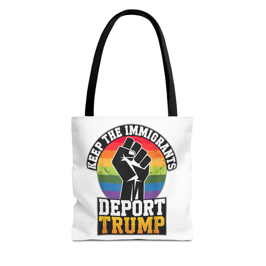 Keep The Immigrants Deport Trump Tote Bag