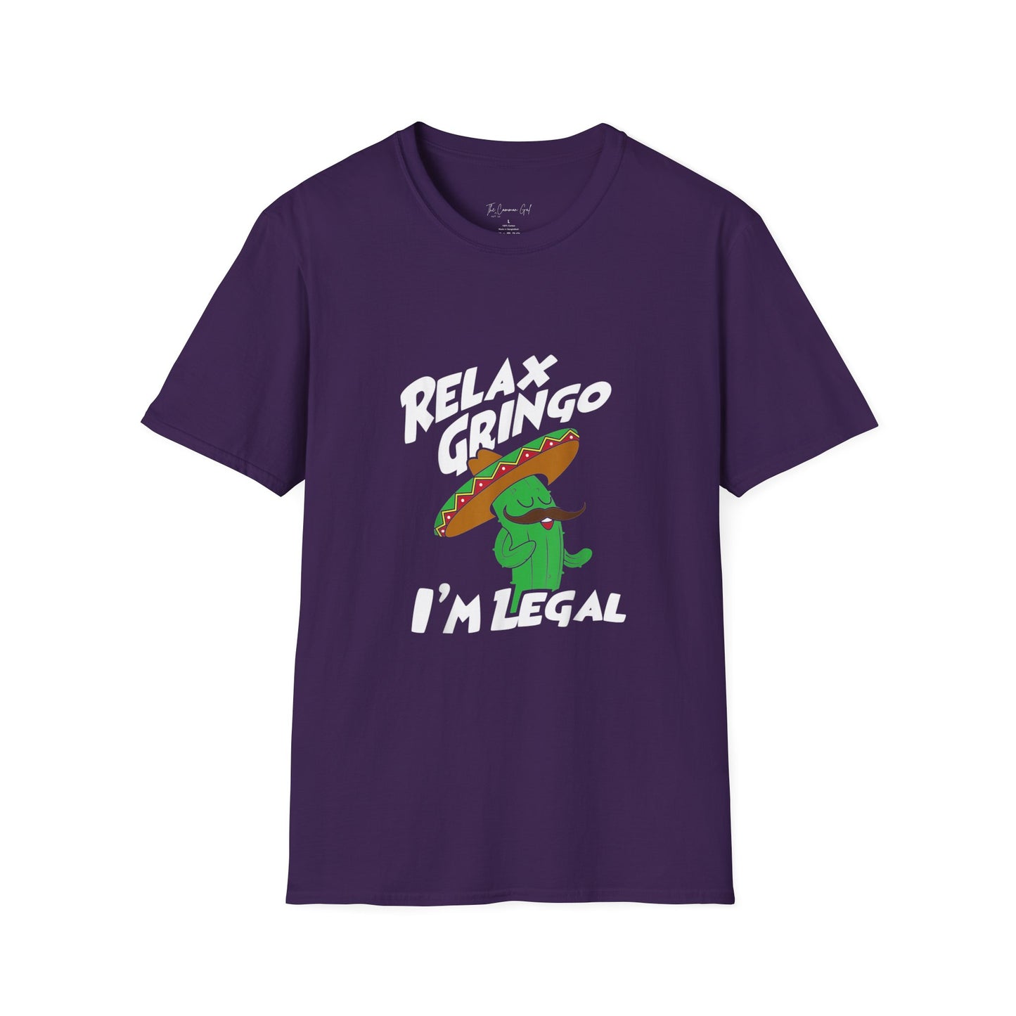 Relax Gringo I'm Legal Unisex T-Shirt