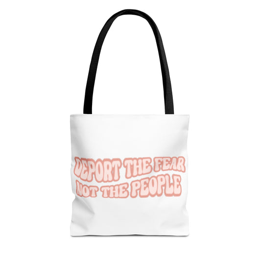 Deport The Fear Not The People Tote Bag