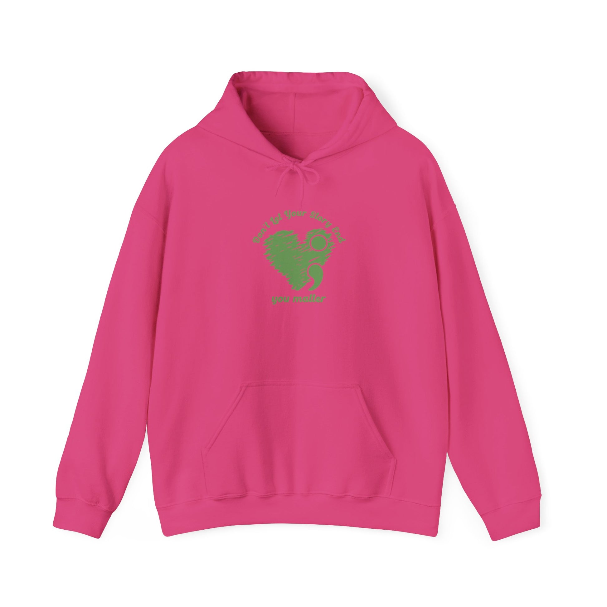 Don't Let Your Story End; You Matter Hooded Sweatshirt Heliconia