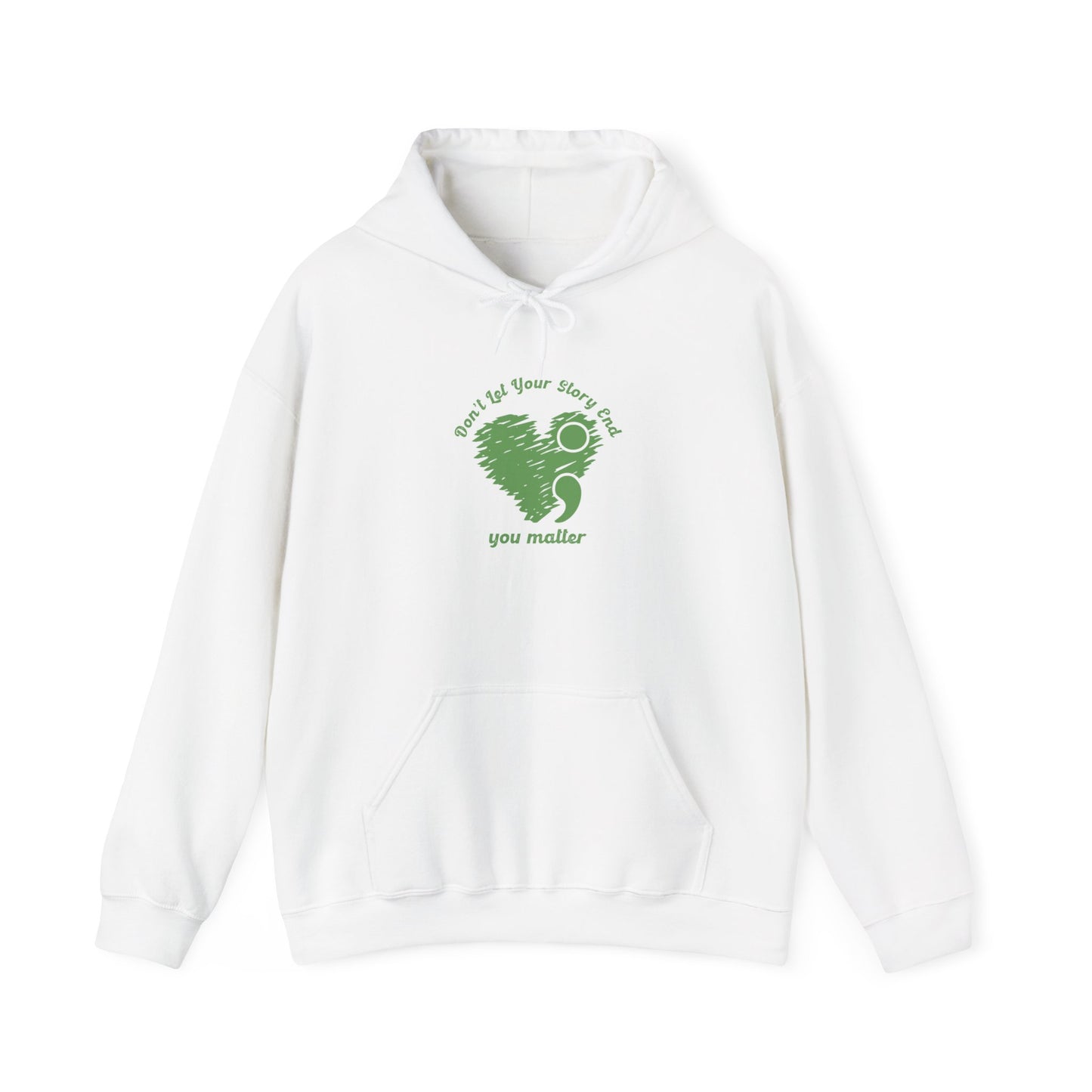 Don't Let Your Story End; You Matter Hooded Sweatshirt White