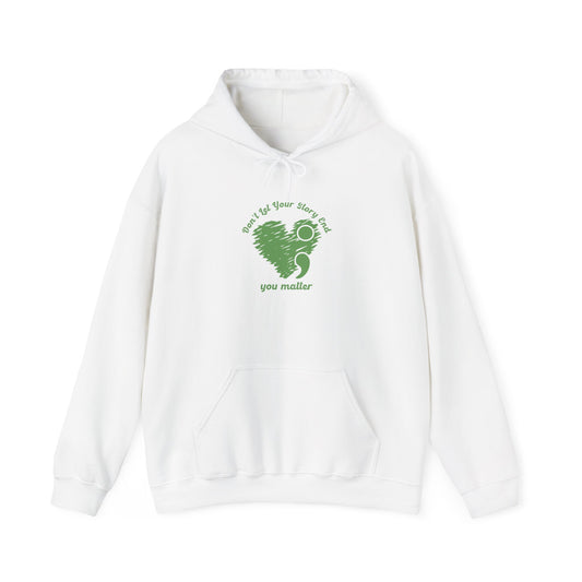 Don't Let Your Story End; You Matter Hooded Sweatshirt White