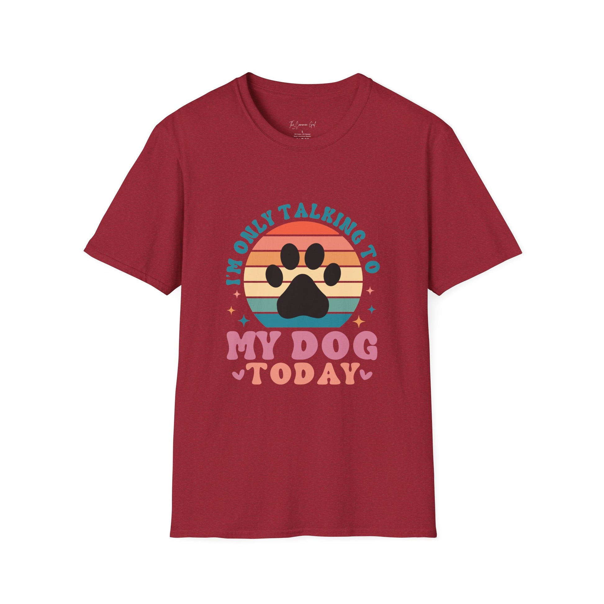 I'm Only Talking To My Dog Today T-Shirt Antique Cherry Red