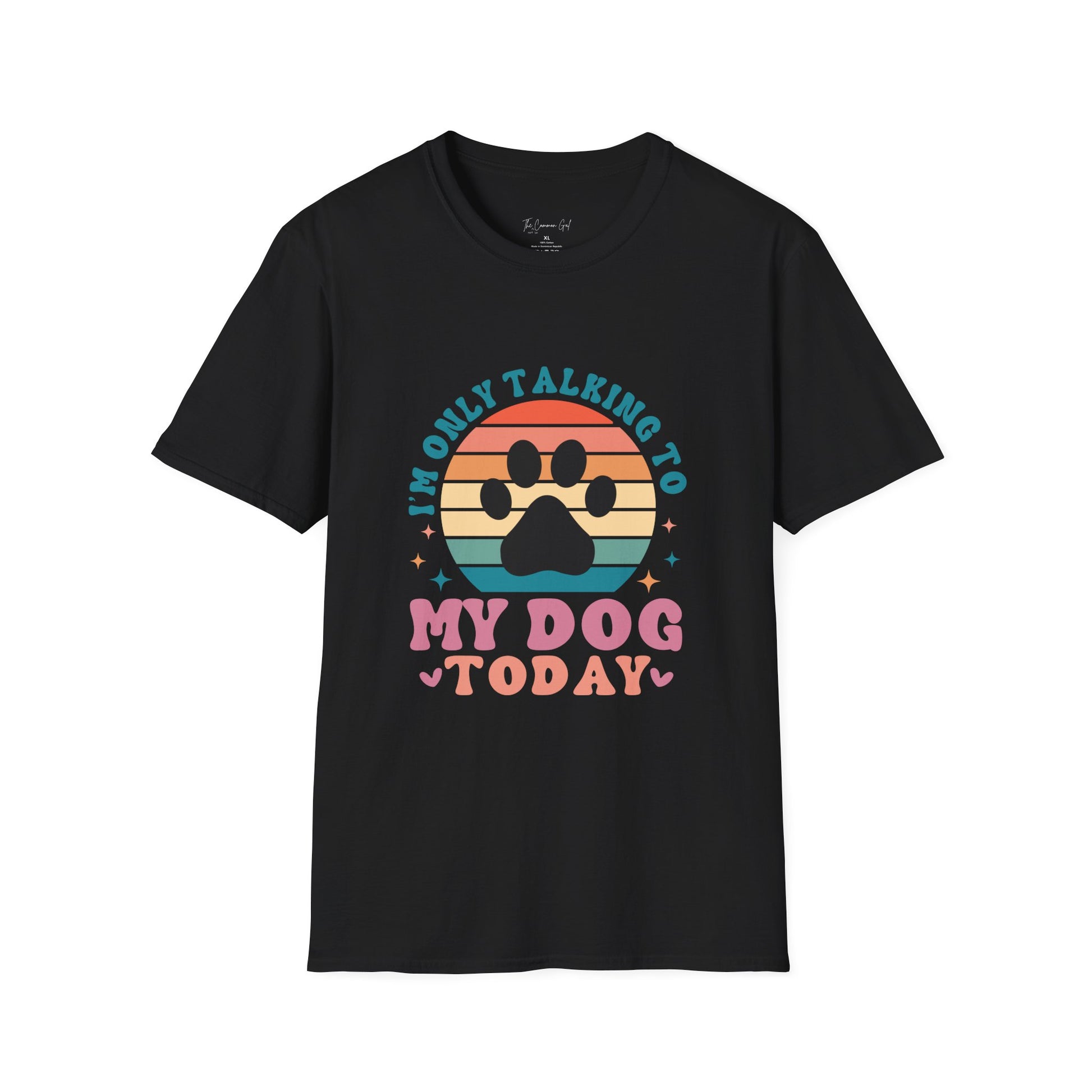 I'm Only Talking To My Dog Today T-Shirt Black