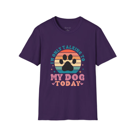 I'm Only Talking To My Dog Today T-Shirt Purple