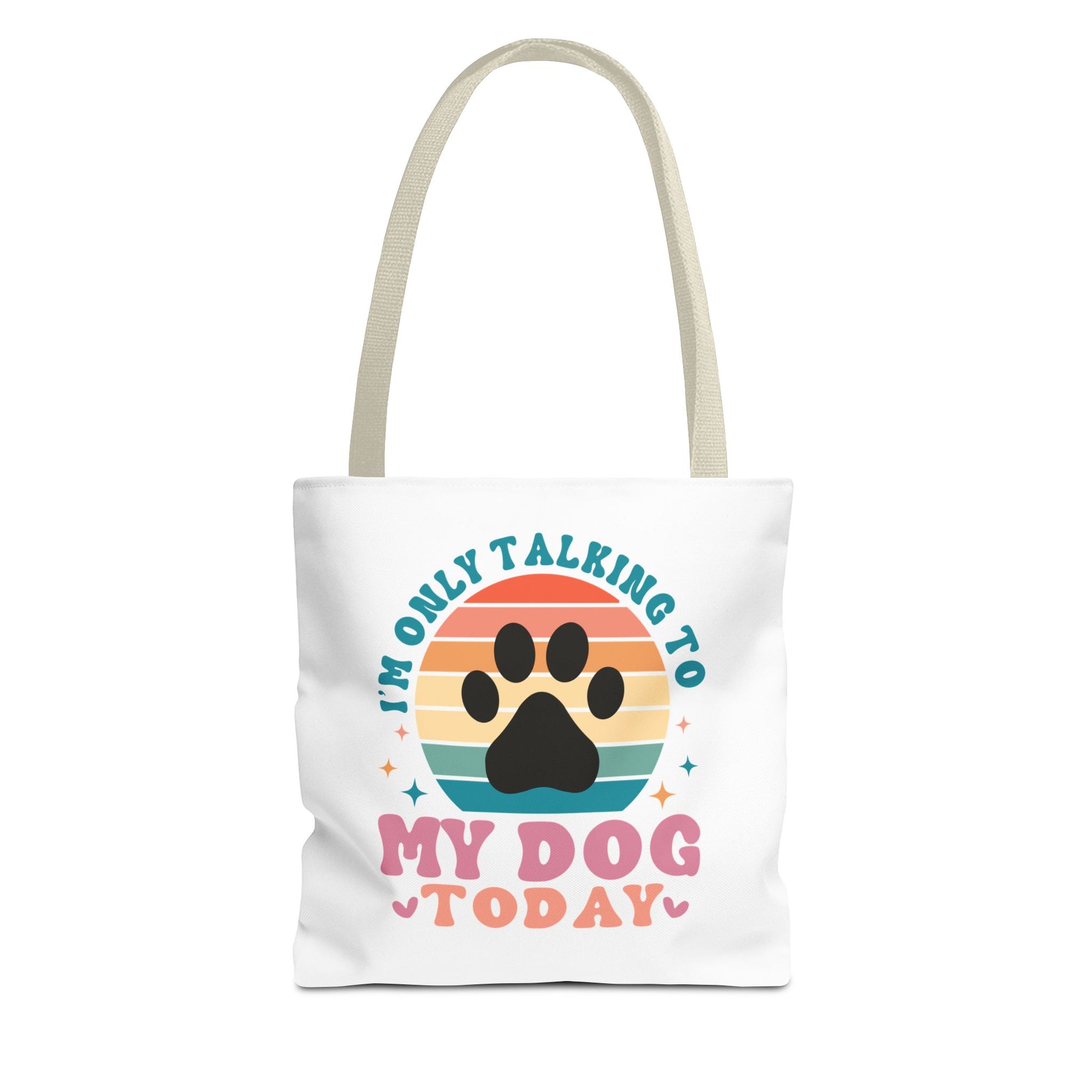 I'm Only Talking To My Dog Today Tote Bag Beige Handle