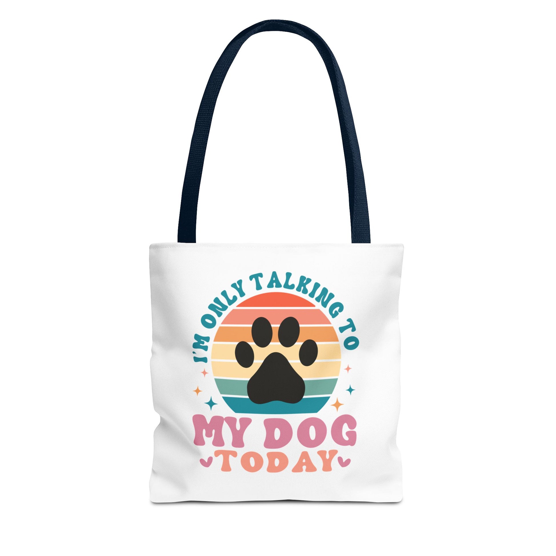 I'm Only Talking To My Dog Today Tote Bag Navy Handle