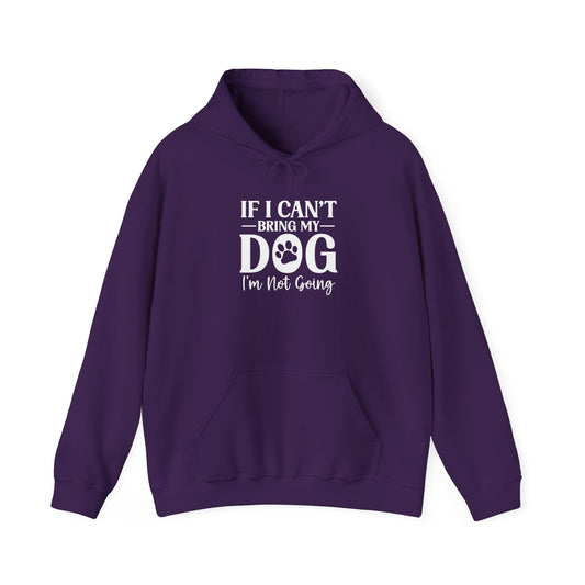 If I Can't Bring My Dog I'm Not Going Hooded Sweatshirt Purple