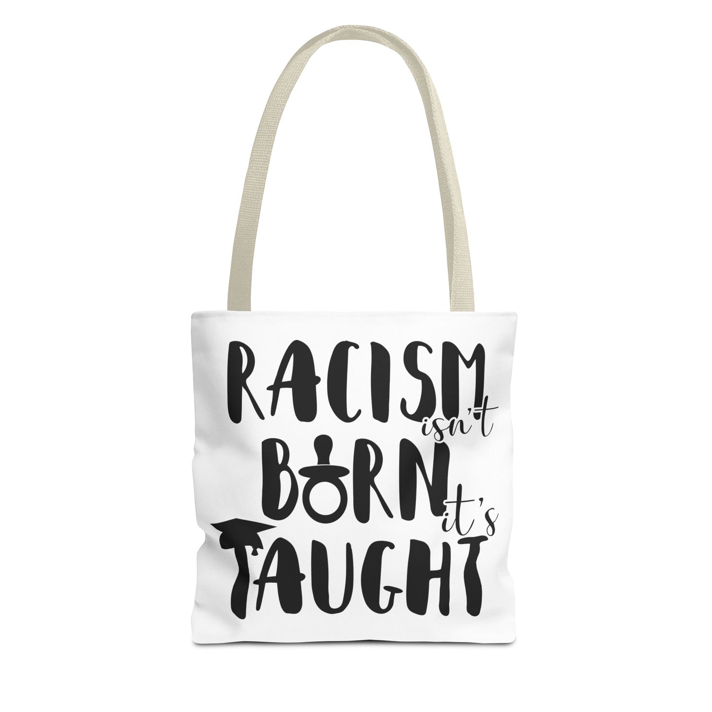 Racism Isn't Born. It's Taught Tote Bag Beige Handle