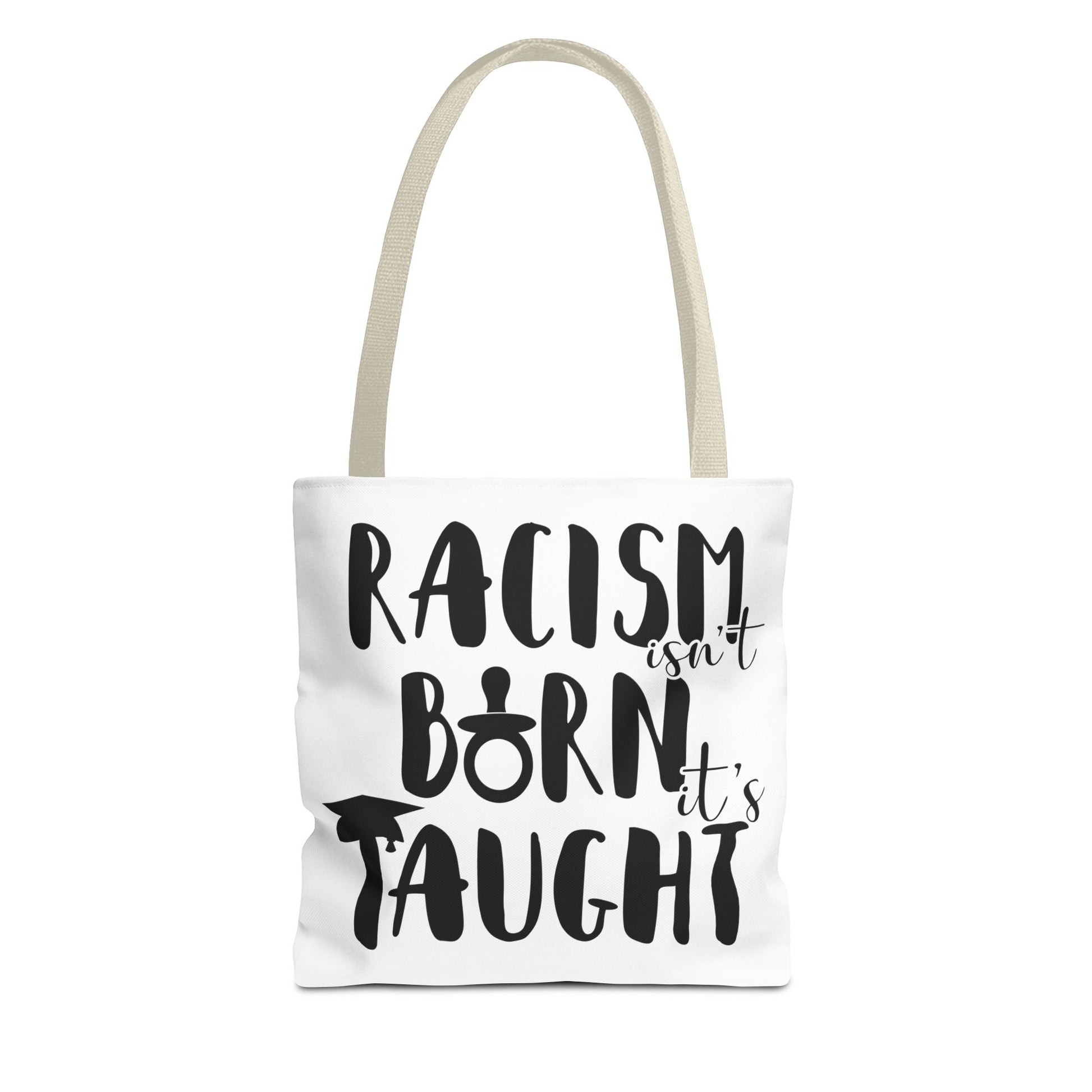 Racism Isn't Born. It's Taught Tote Bag Beige Handle