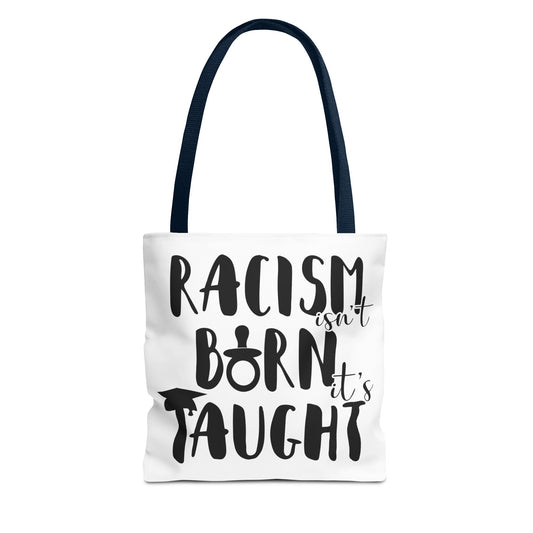 Racism Isn't Born. It's Taught Tote Bag Navy Handle