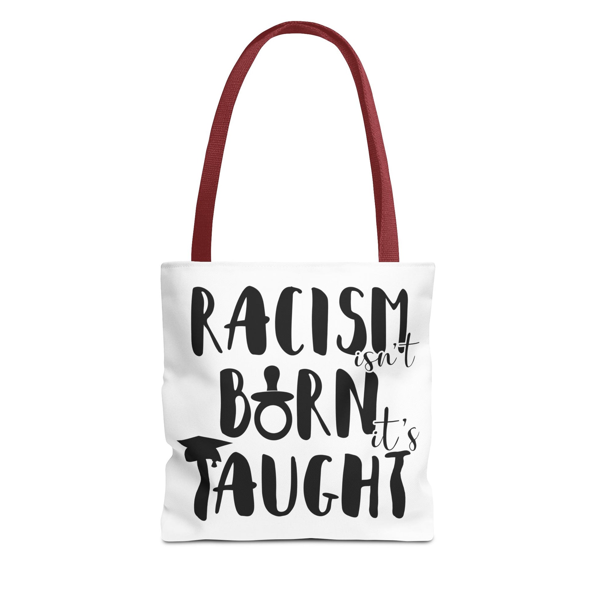 Racism Isn't Born. It's Taught Tote Bag Red Handle